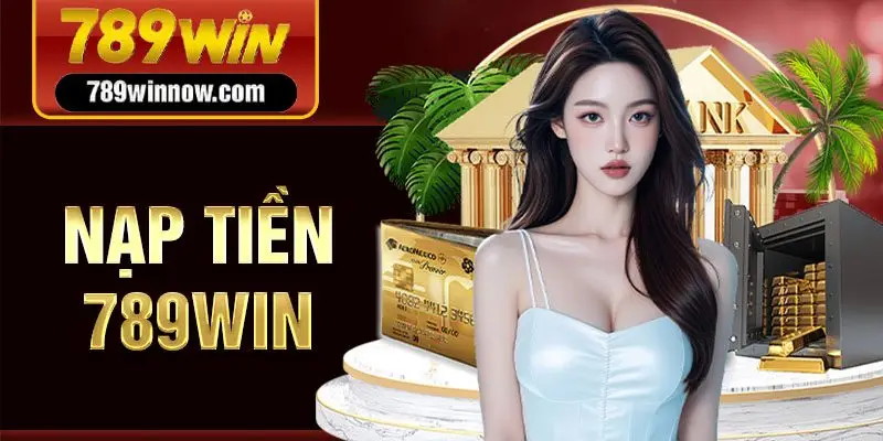 nạp tiền 789win