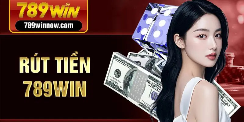 Rút tiền 789win