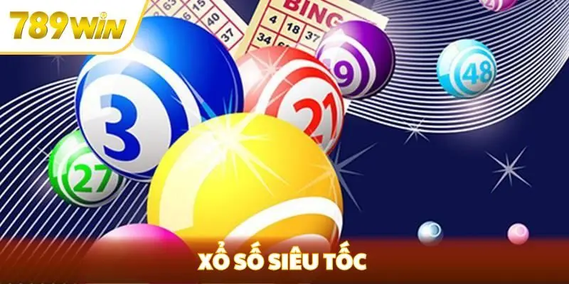 Xổ Số Siêu Tốc 789win